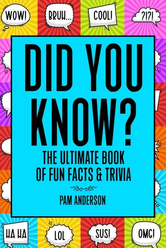 Did You Know? The Ultimate Book Of Fun Facts And Trivia Random Useless Facts Knowledge for Kids 8-10,10-12, Teens, Adults, Family