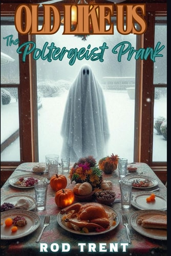 Old Like Us The Poltergeist Prank
