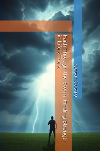Faith Through the Storm Finding Strength in Life's Trials