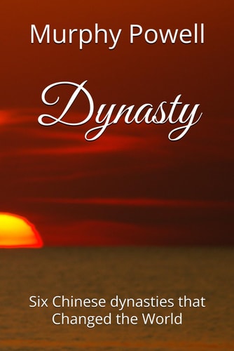 Dynasty Six Chinese Dynasties that Changed the World