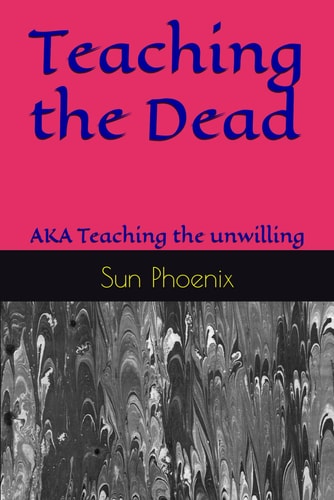 Teaching the Dead AKA Teaching the Unwilling