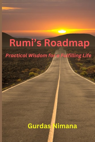 Rumi's Roadmap Practical Wisdom for a Fulfilling Life