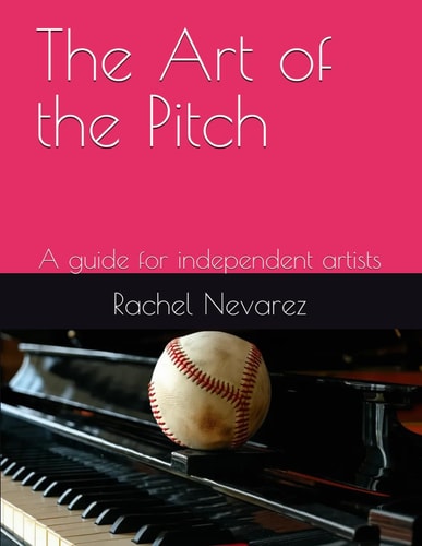 The Art of the Pitch A Guide for Independent Artists