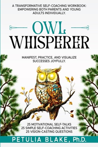 Owl Whisperer Manifest, Practice, and Visualize Successes Joyfully.