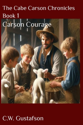 The Cabe Carson Chronicles Book 1: Carson Courage