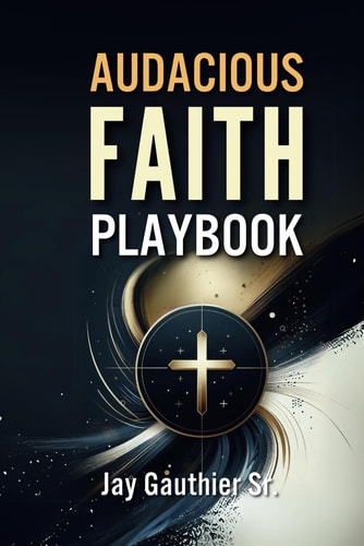 Audacious Faith Playbook