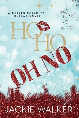 Ho Ho Oh No A Redleg Security Holiday Novel