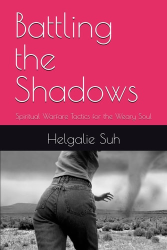 Battling the Shadows Spiritual Warfare Tactics for the Weary Soul