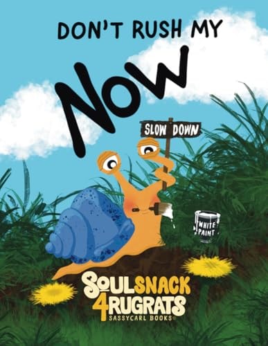 Don't Rush My Now Teaching Children the Power of Now