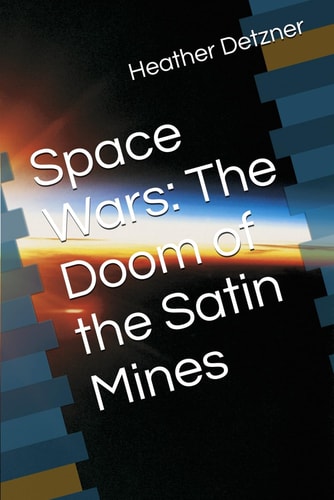 Space Wars The Doom of the Satin Mines