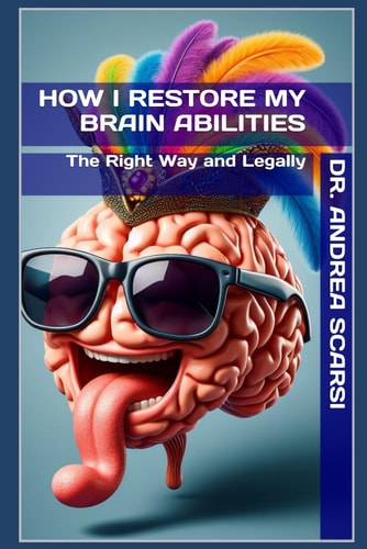 How I Restore My Brain Abilities The Right Way and Legally