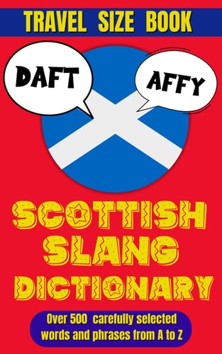 Scottish Slang Dictionary A Wee Guide to the Braw Words of Scotland