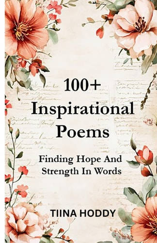 100+ Inspirational Poems Finding Hope And Strength In Words