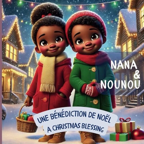 Nana Et Nounou Une Bénédiction de Noël: Nana and Nounou: A Christmas Blessing