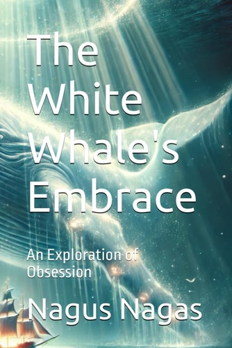 The White Whale's Embrace An Exploration of Obsession