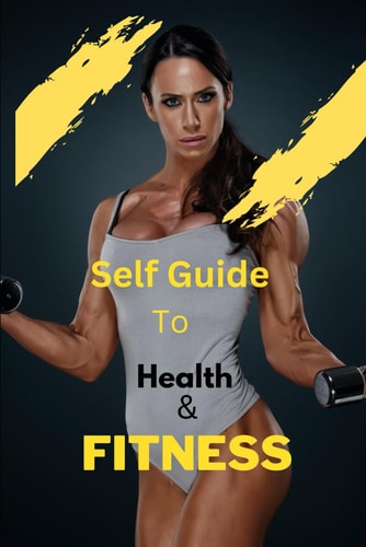 Self Guide To Health & Fitness