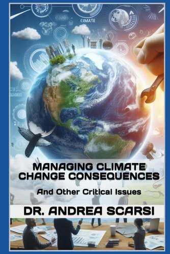 Managing Climate Change Consequences And Other Critical Issues