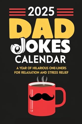 2025 Dad Jokes Calendar A Year of Hilarious One-Liners for Relaxation and Stress Relief
