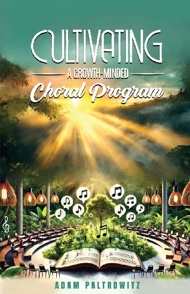 Cultivating A Growth-Minded Choral Program