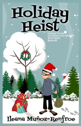 Holiday Heist Holiday Corner Christmas Cozy Mystery Book 9