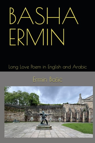 Basha Ermin Long Love Poem in English and Arabic