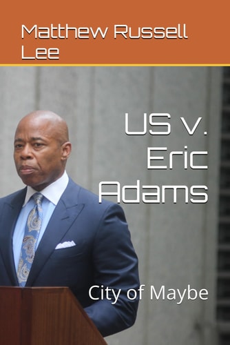 US V. Eric Adams City of Maybe