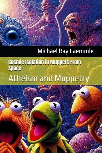 Cosmic Isolation in Muppets From Space Atheism and Muppetry