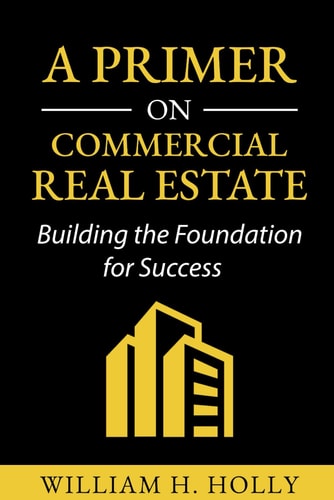 A Primer on Commercial Real Estate Building the Foundation for Success