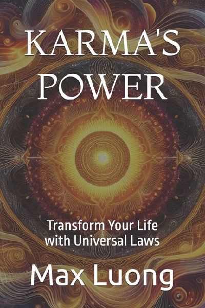 Karmas Power: Transform Your Life with Universal Laws