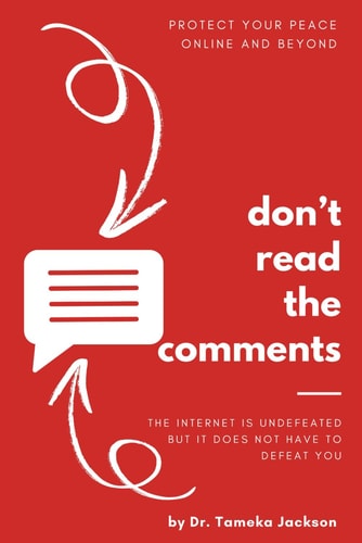 Don't Read the Comments The Internet is Undefeated, But It Doesn't Have to Defeat You