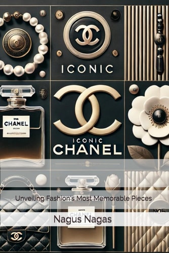 Iconic Chanel Unveiling Fashion's Most Memorable Pieces