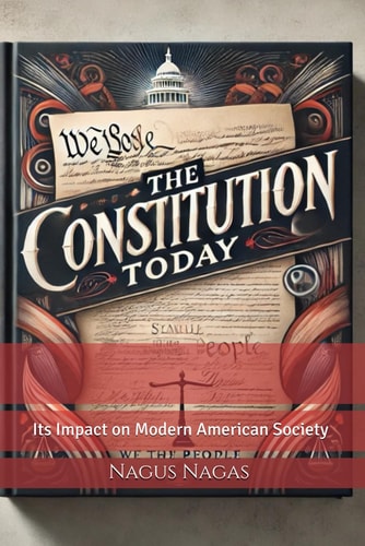 The Constitution Today Its Impact on Modern American Society