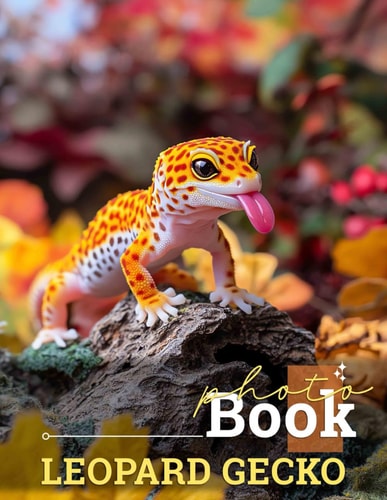 Leopard Gecko Photo Book Exploring The Fascinating World Of Leopard Geckos Through 40 Stunning Images