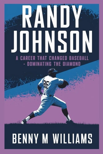 Randy Johnson Randy Johnson A Career That Changed Baseball-Dominating the Diamond