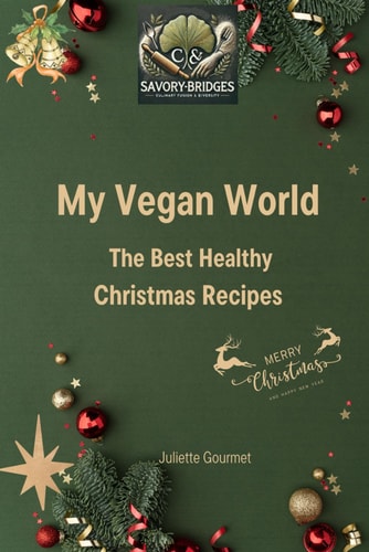 My Vegan World The Best Healthy Christmas Recipes
