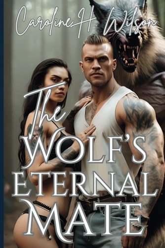 The Wolf's Eternal Mate A Shifter's Secret Love