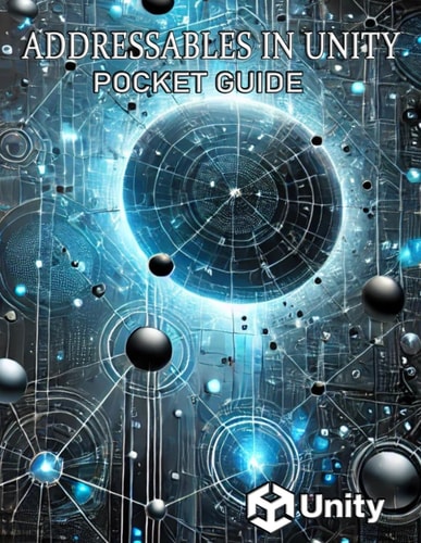 Addressables in Unity Pocket Guide