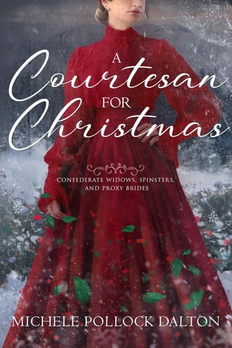 A Courtesan for Christmas Confederate Widows, Spinsters, and Proxy Brides