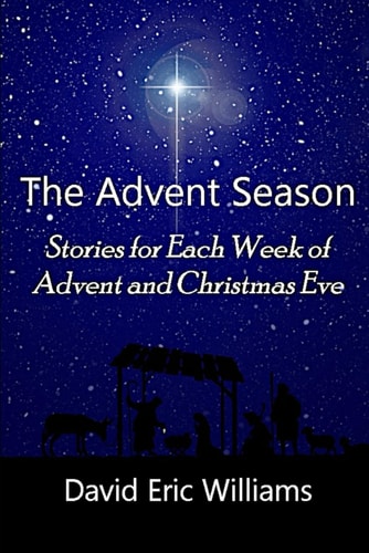 The Advent Season Stories for Each Week of Advent and Christmas Eve
