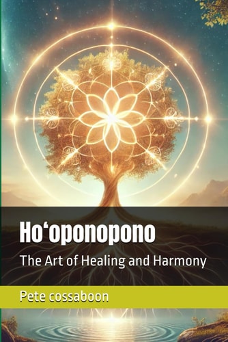 Ho'oponopono The Art of Healing and Harmony