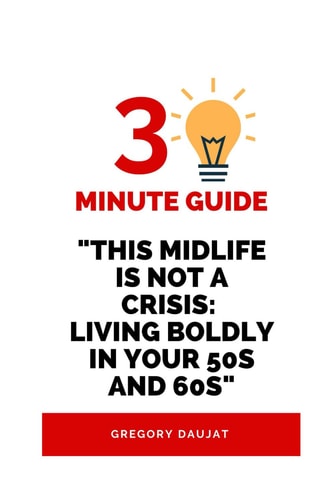 30-Minute Guide "This Midlife is Not a Crisis Living Boldly in Your 50s and 60s"