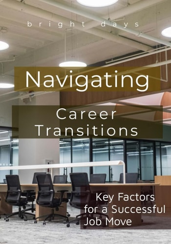 Navigating Career Transitions Key Factors for a Successful Job Move