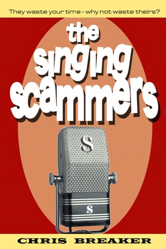 The Singing Scammers They Waste Your Time. Why Not Waste Theirs?