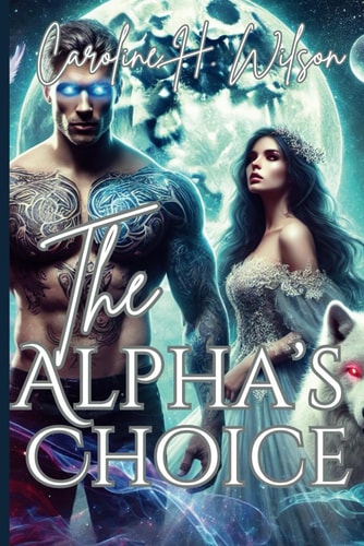 The Alpha's Choice A Rejected Mate Romance