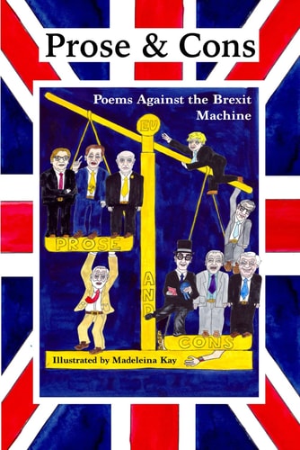 Prose and Cons Poems Against The Brexit Machine