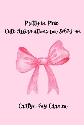 Pretty in Pink Cute Affirmations for Self-Love