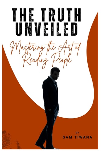 The Truth Unveiled Mastering the Art of Reading People