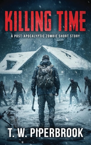 Killing Time A Post-Apocalyptic Zombie Short Story