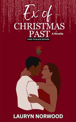 Ex of Christmas Past A Novella: Fade to Black Edition