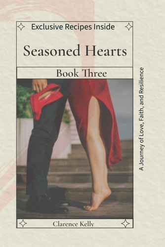 Seasoned Hearts Three A Journey of Love, Faith, and Resilience